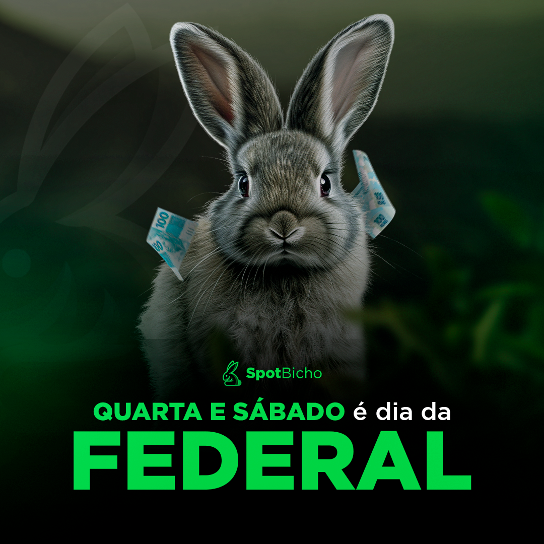 Quarta e Sábado é dia da FEDERAL! Jogo do Bicho